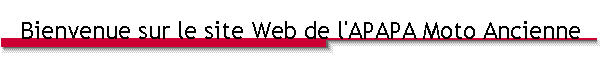Bienvenue sur le site Web de l'APAPA Moto Ancienne